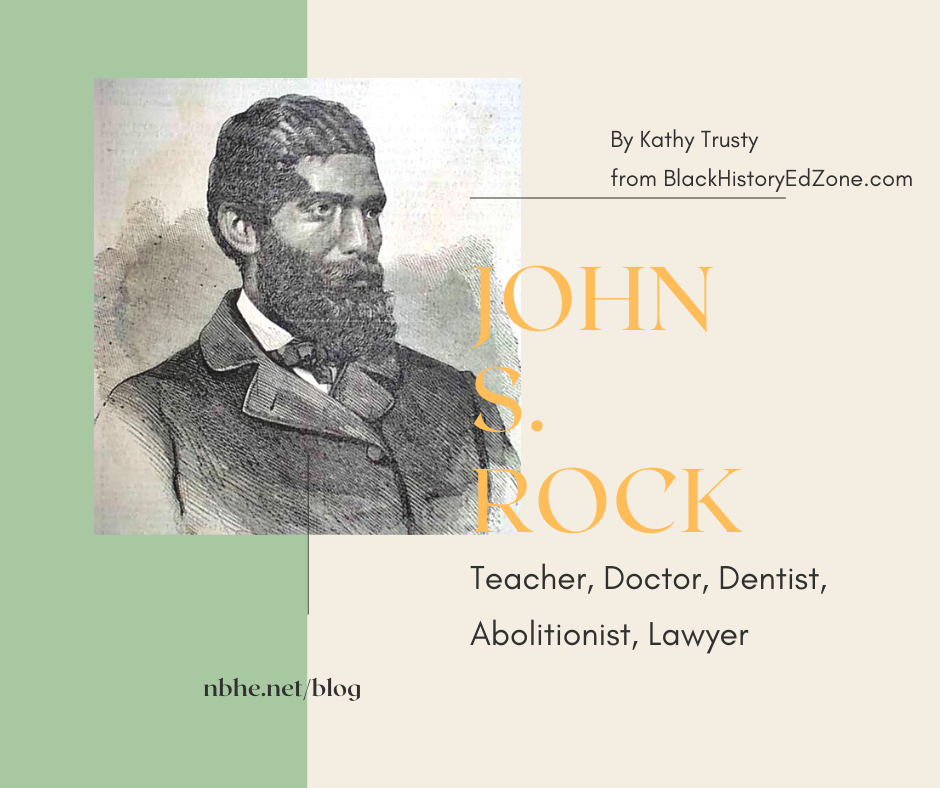 John S. Rock: Teacher, Doctor, Dentist, Abolitionist, Lawyer